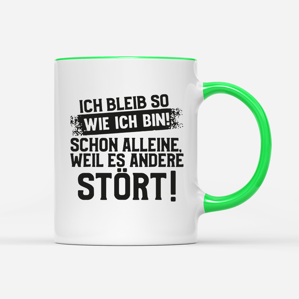 Tasse Ich bleib so wie ich bin - Schwarzer - Kaffee