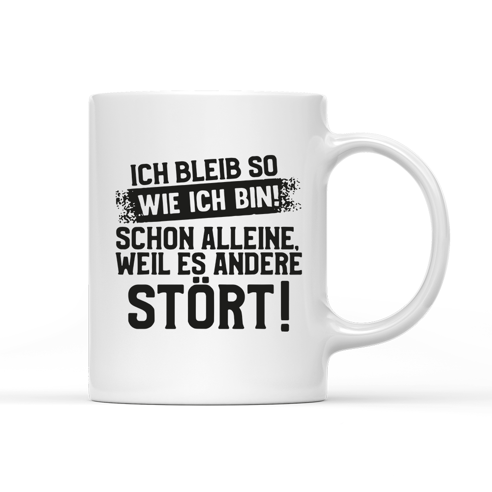 Tasse Ich bleib so wie ich bin - Schwarzer - Kaffee