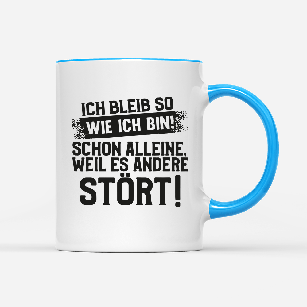 Tasse Ich bleib so wie ich bin - Schwarzer - Kaffee