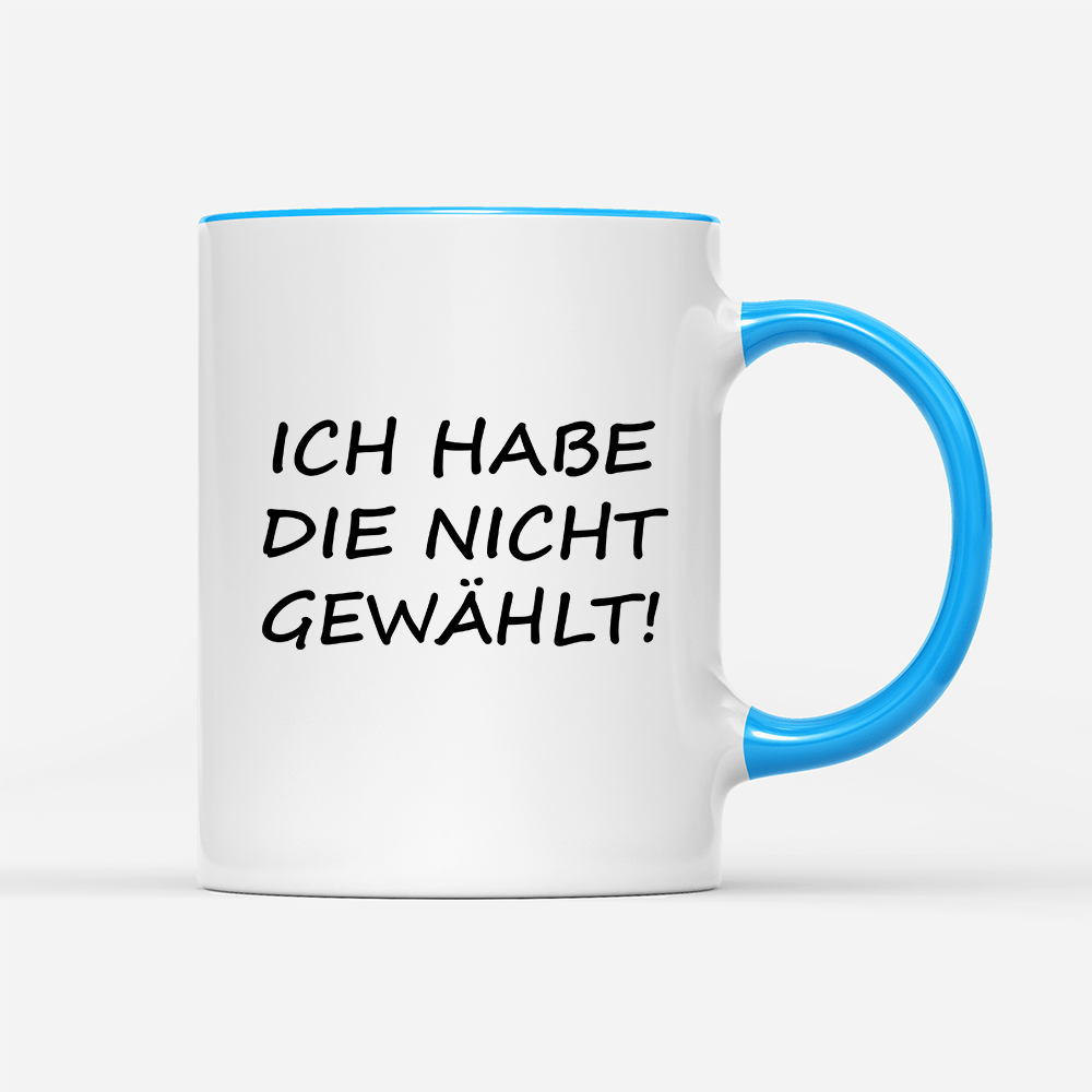 Tasse ich habe die nicht gewählt! - Schwarzer - Kaffee