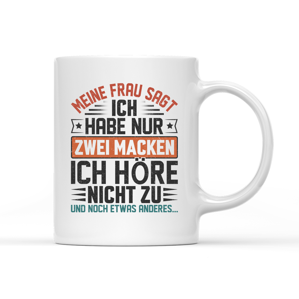 Tasse Ich habe nur zwei Macken - Schwarzer - Kaffee