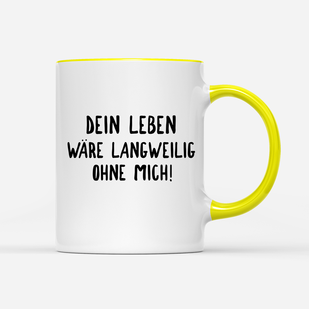 Tasse Langweilig ohne mich - Schwarzer - Kaffee