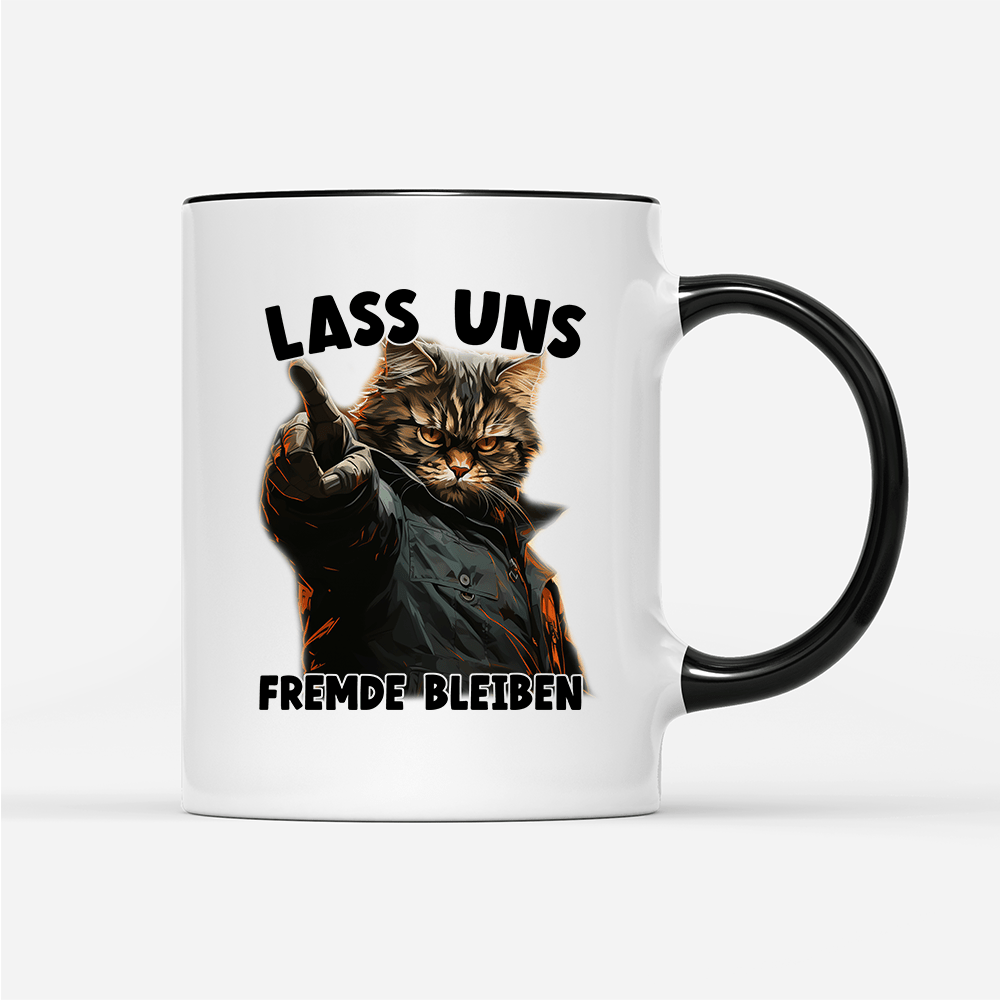 Tasse Lass uns Fremde bleiben - Schwarzer - Kaffee