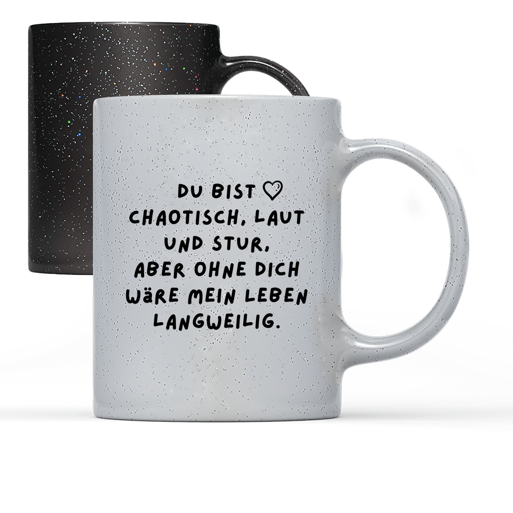 Tasse Magic Du bist chaotisch, laut und stur - Schwarzer - Kaffee