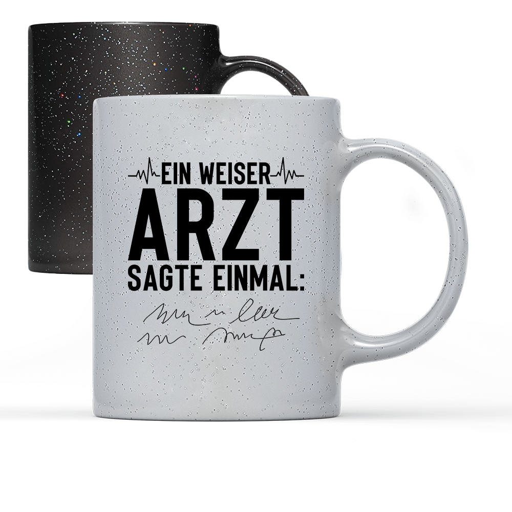 Tasse Magic Ein weiser Arzt sagte einmal - Schwarzer - Kaffee