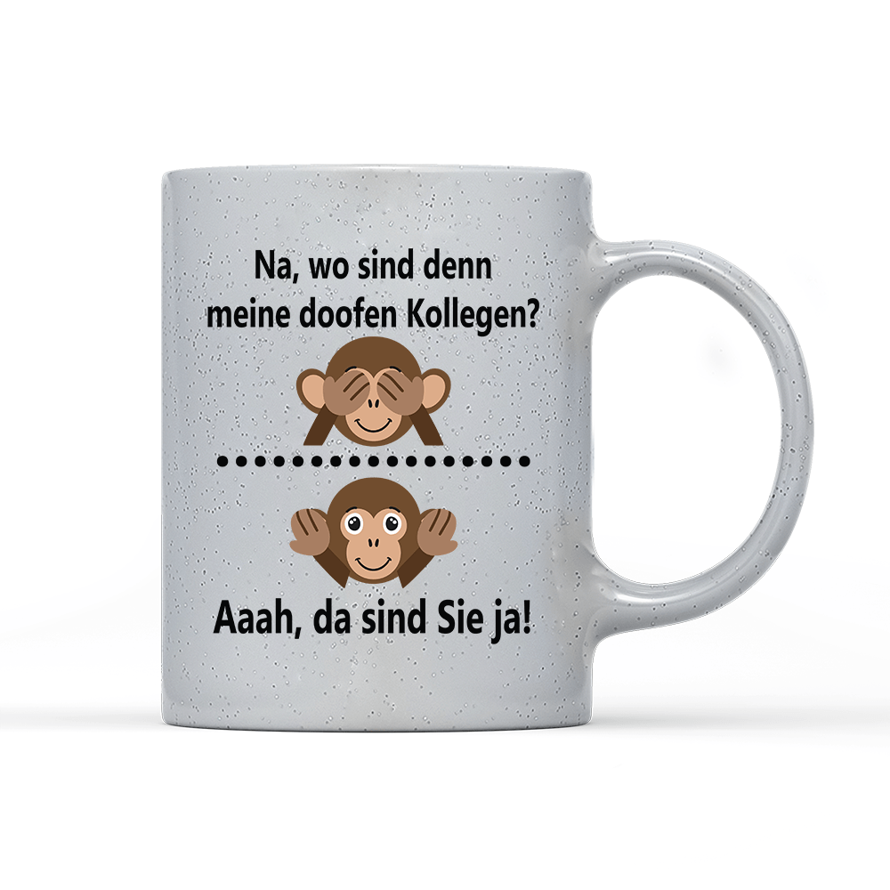 Tasse Magic Na, wo sind denn meine doofen Kollegen - Schwarzer - Kaffee