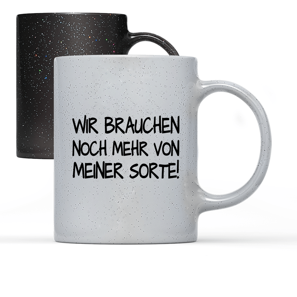 Tasse Magic Wir brauchen noch mehr von meiner Sorte! - Schwarzer - Kaffee