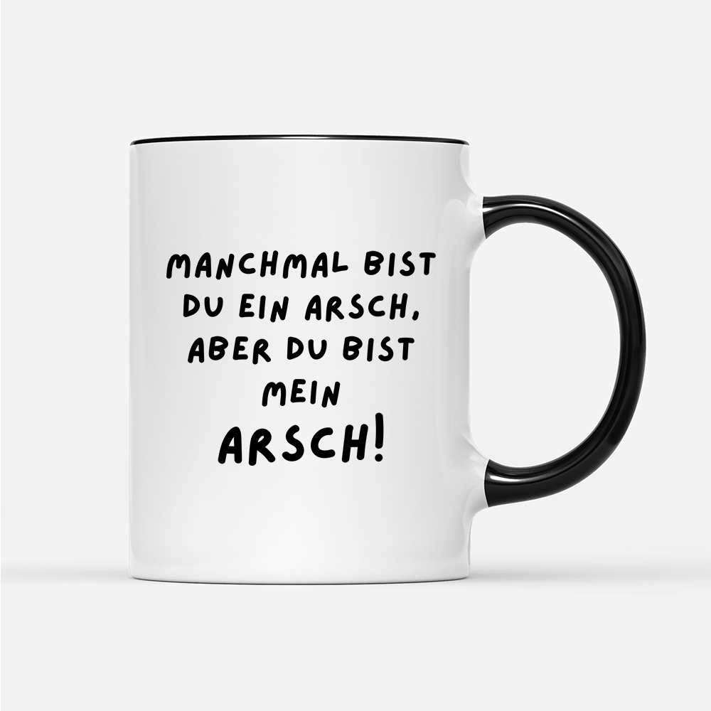 Tasse Manchmal bist du ein Arsch - Schwarzer - Kaffee