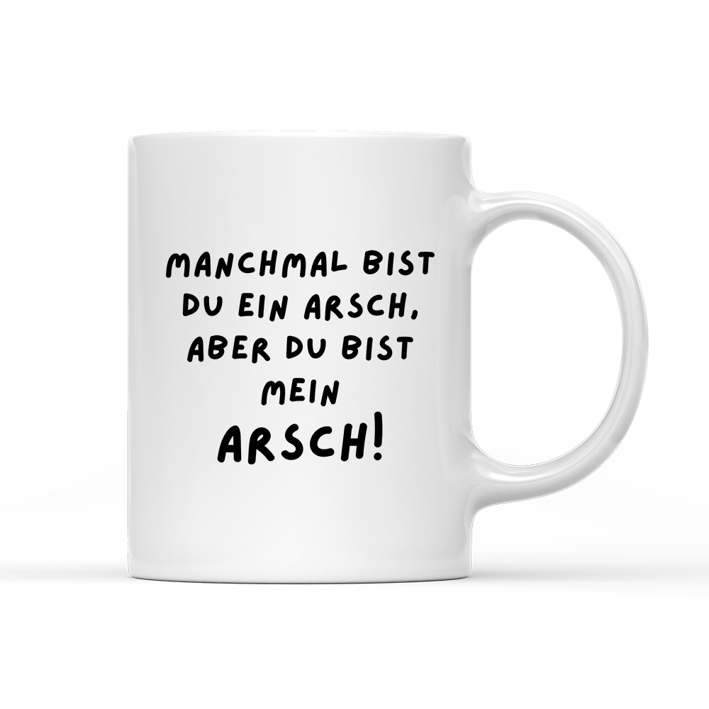 Tasse Manchmal bist du ein Arsch - Schwarzer - Kaffee