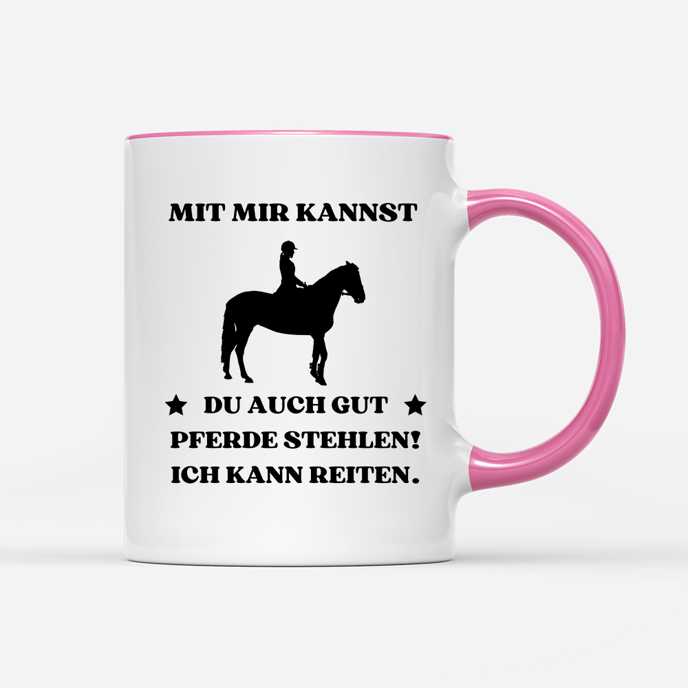 Tasse Mit mir kannst du auch gut pferde stehlen! Ich kann Reiten. - Schwarzer - Kaffee