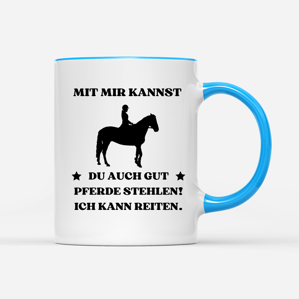 Tasse Mit mir kannst du auch gut pferde stehlen! Ich kann Reiten. - Schwarzer - Kaffee