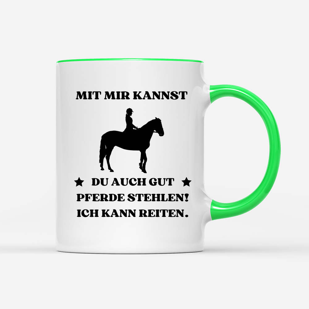 Tasse Mit mir kannst du auch gut pferde stehlen! Ich kann Reiten. - Schwarzer - Kaffee