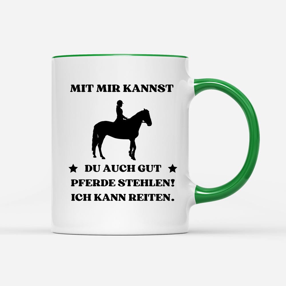 Tasse Mit mir kannst du auch gut pferde stehlen! Ich kann Reiten. - Schwarzer - Kaffee