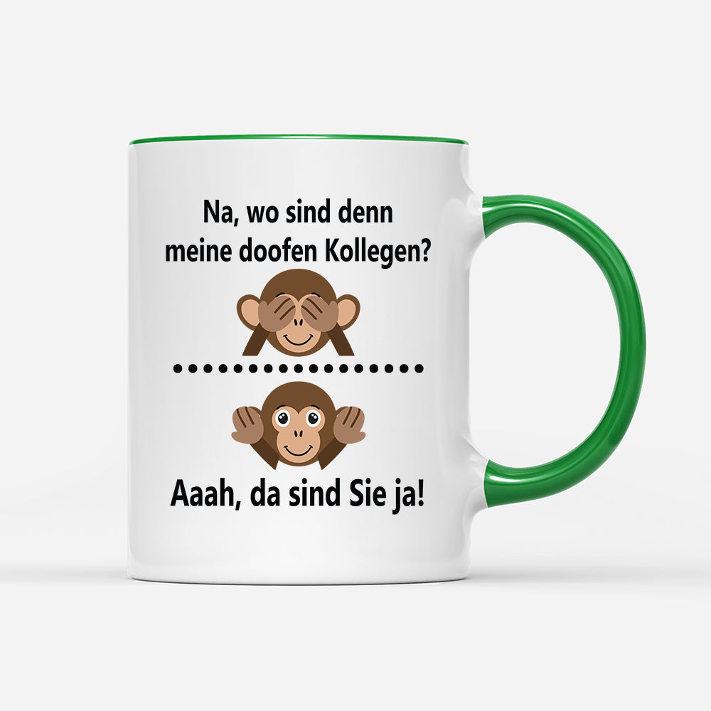 Tasse Na, wo sind denn meine doofen Kollegen - Schwarzer - Kaffee