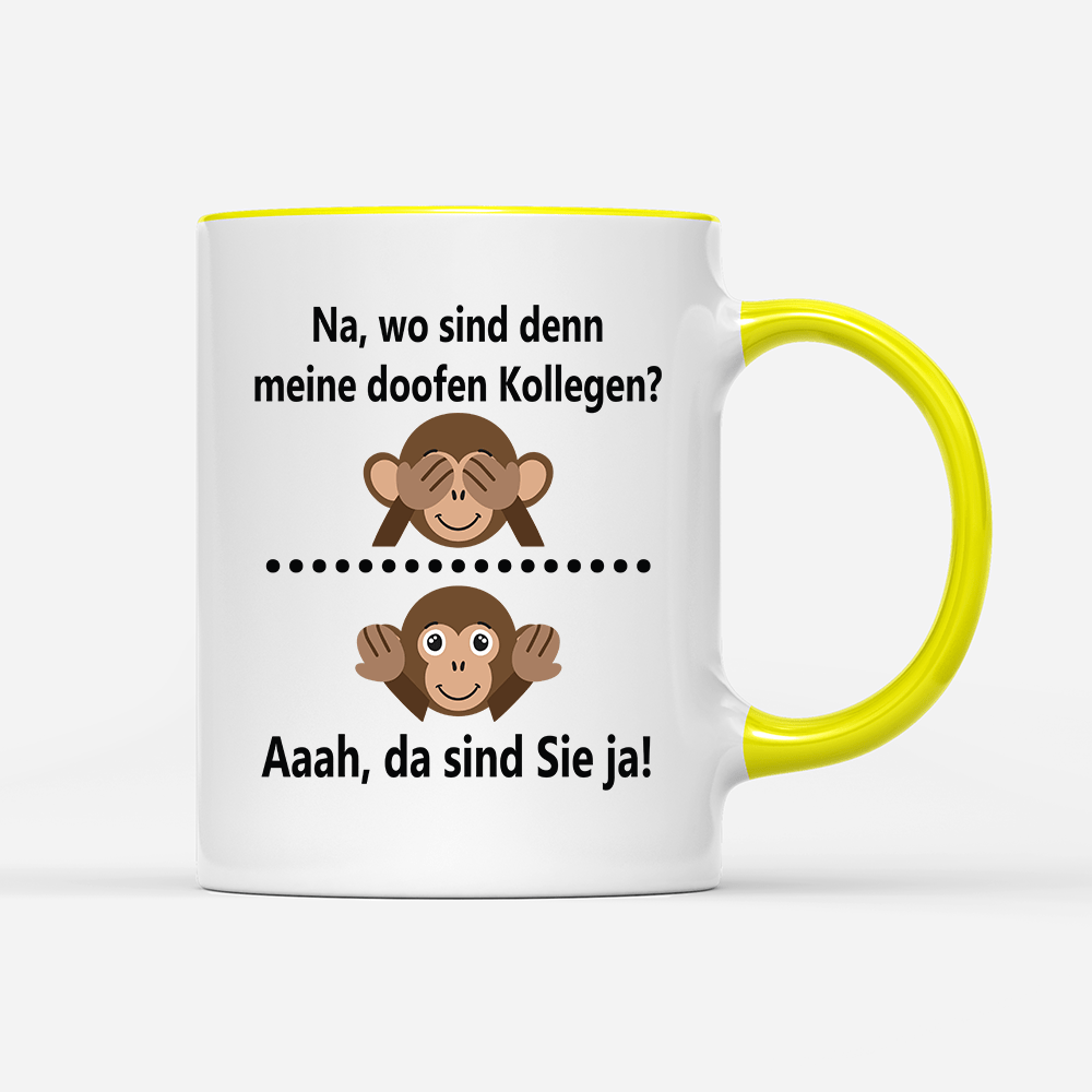 Tasse Na, wo sind denn meine doofen Kollegen - Schwarzer - Kaffee
