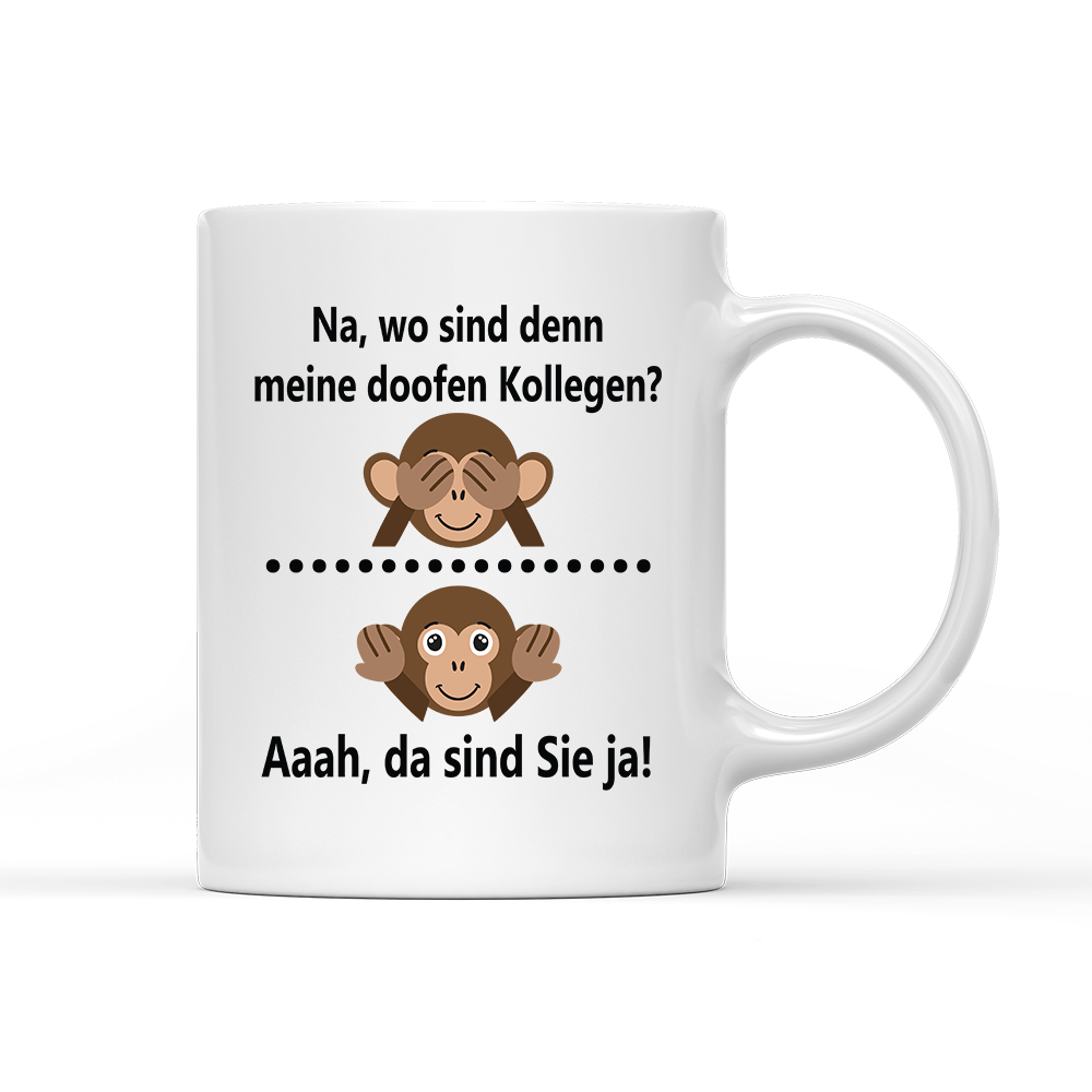 Tasse Na, wo sind denn meine doofen Kollegen - Schwarzer - Kaffee