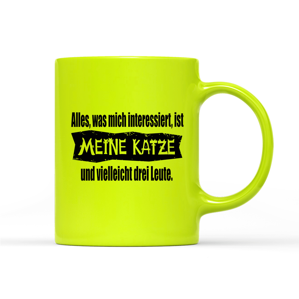 Tasse Neon Alles, was mich interessiert, ist meine Katze und vielleicht drei Leute - Schwarzer - Kaffee