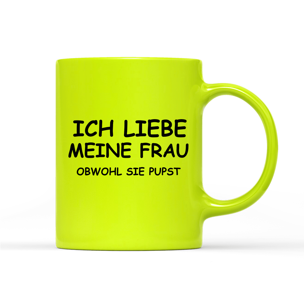 Tasse Neon Ich liebe meine Frau obwohl sie pupst - Schwarzer - Kaffee