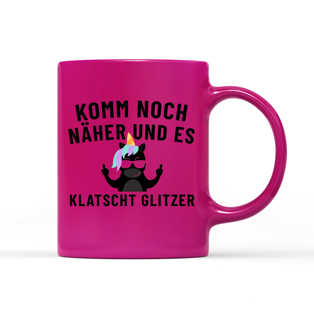 Tasse Neon Komm noch näher und es klatscht Glitzer - Schwarzer - Kaffee