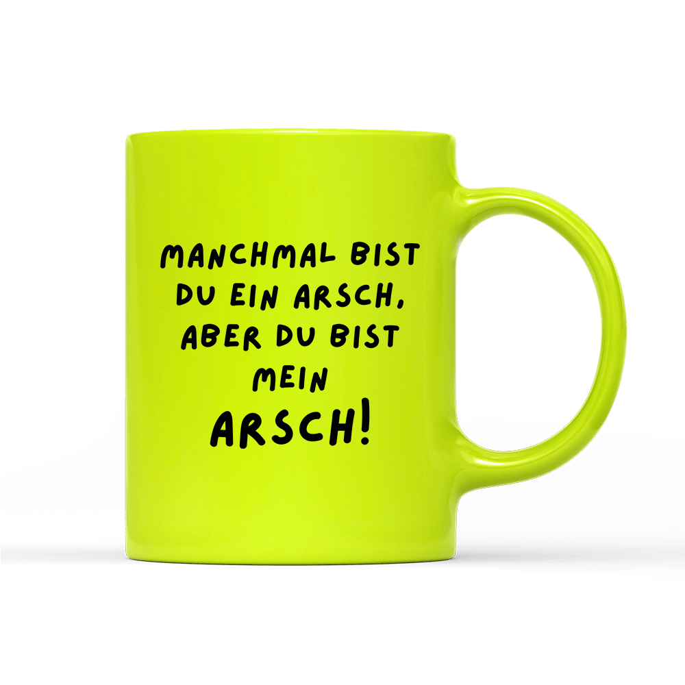 Tasse Neon Manchmal bist du ein Arsch - Schwarzer - Kaffee