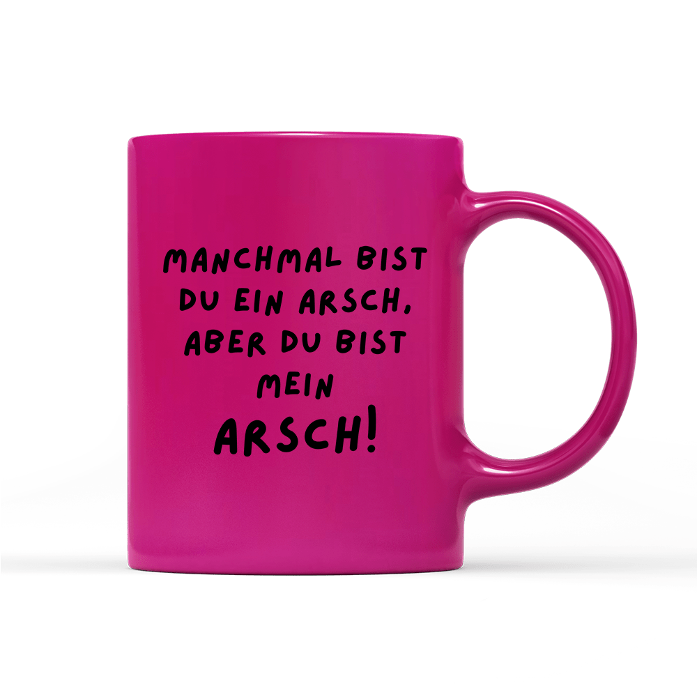 Tasse Neon Manchmal bist du ein Arsch - Schwarzer - Kaffee