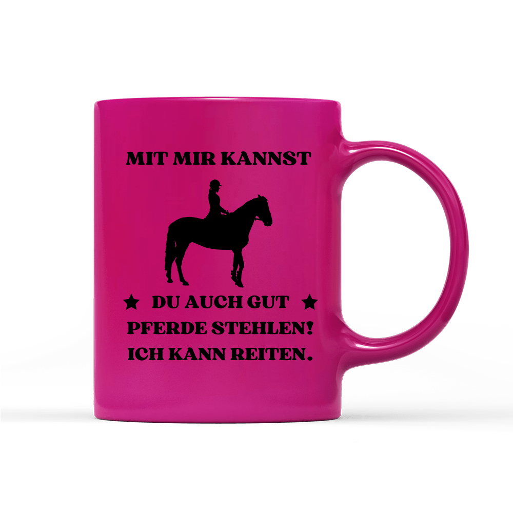 Tasse Neon Mit mir kannst du auch gut pferde stehlen! Ich kann Reiten. - Schwarzer - Kaffee