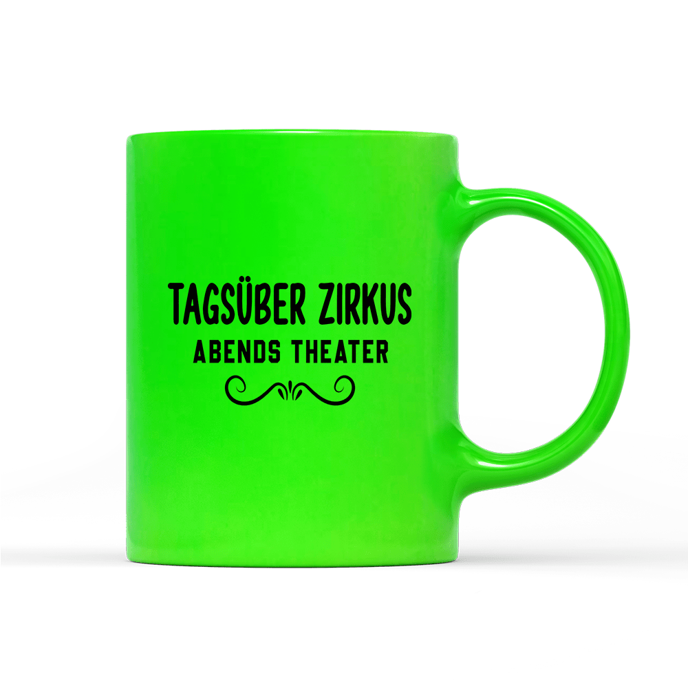 Tasse Neon Tagsüber Zirkus Abends Theater - Schwarzer - Kaffee