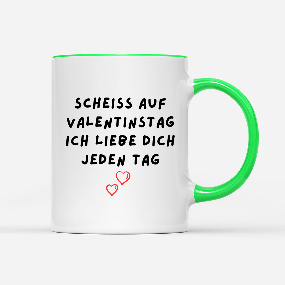 Tasse Scheiss auf valentinstag ich Liebe dich jeden Tag - Schwarzer - Kaffee