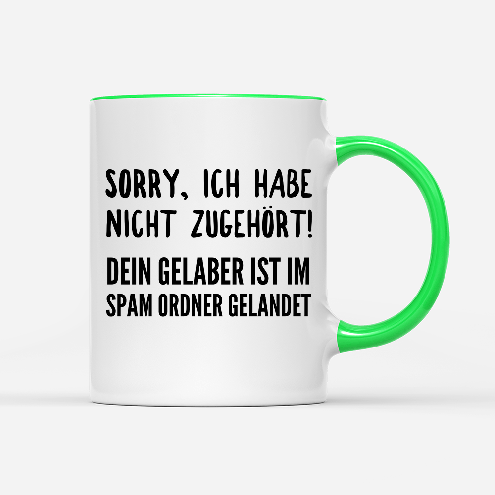 Tasse Sorry ich habe nicht zugehört - Schwarzer - Kaffee