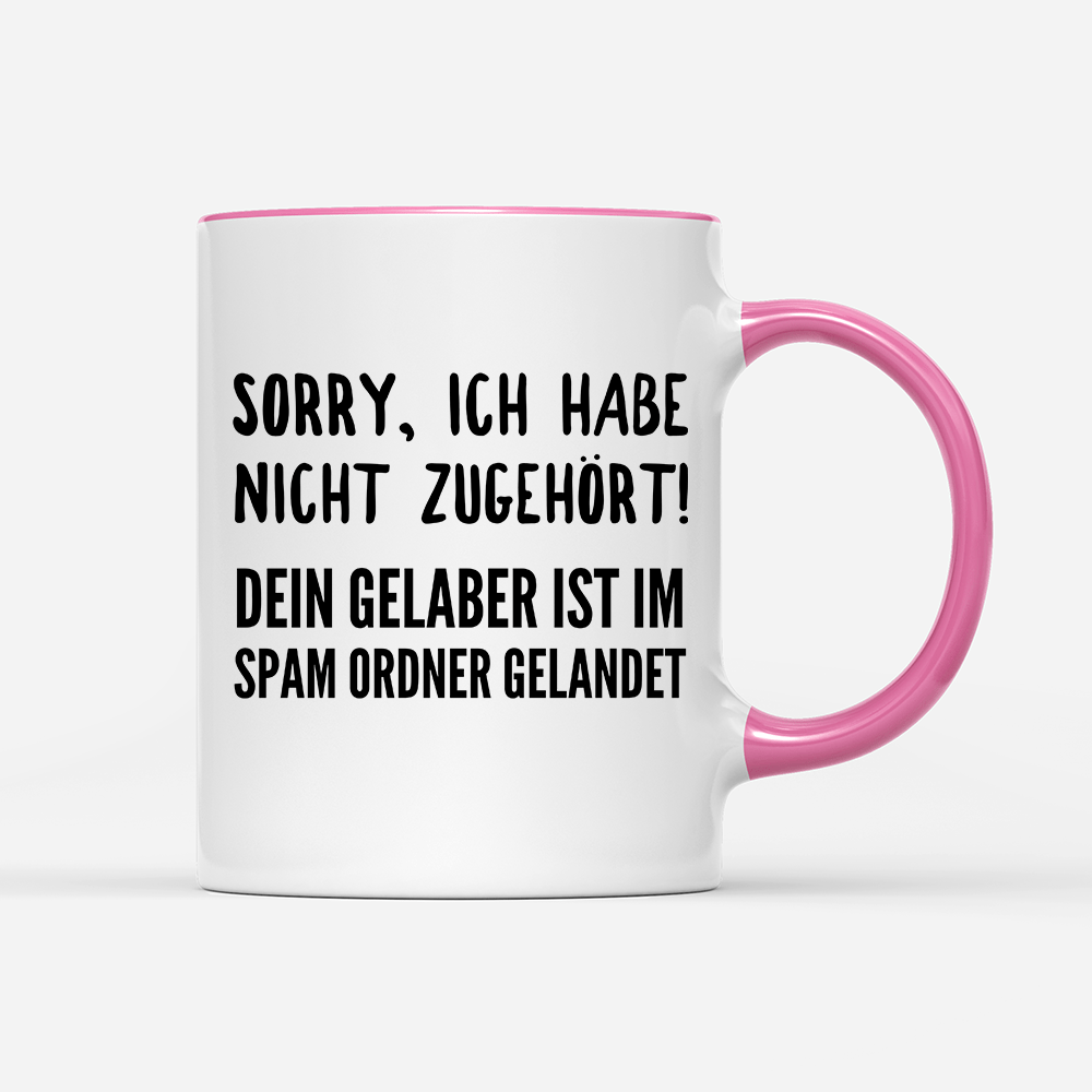 Tasse Sorry ich habe nicht zugehört - Schwarzer - Kaffee