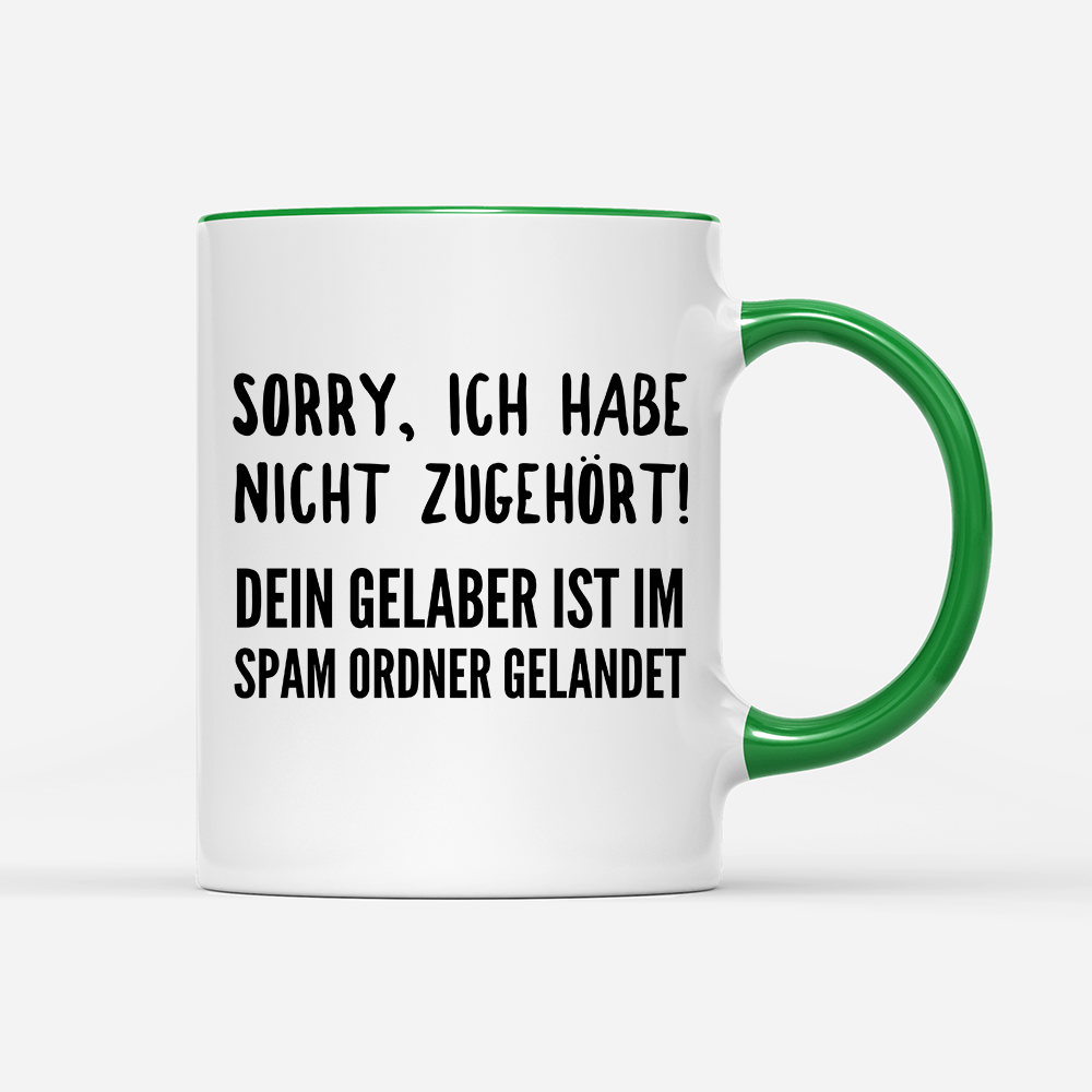 Tasse Sorry ich habe nicht zugehört - Schwarzer - Kaffee