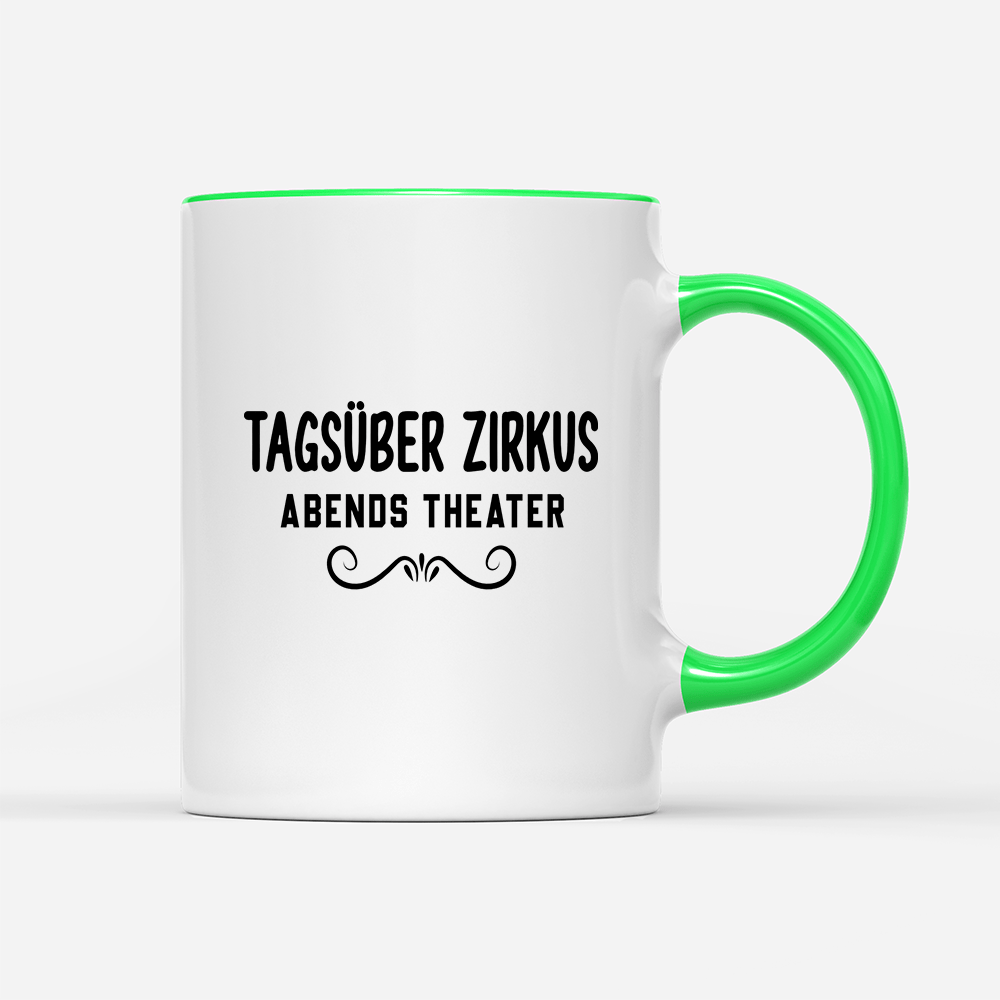 Tasse Tagsüber Zirkus Abends Theater - Schwarzer - Kaffee