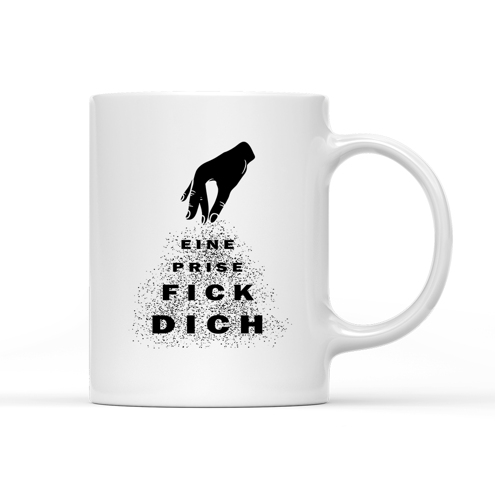 Tasse Eine Prise fick dich