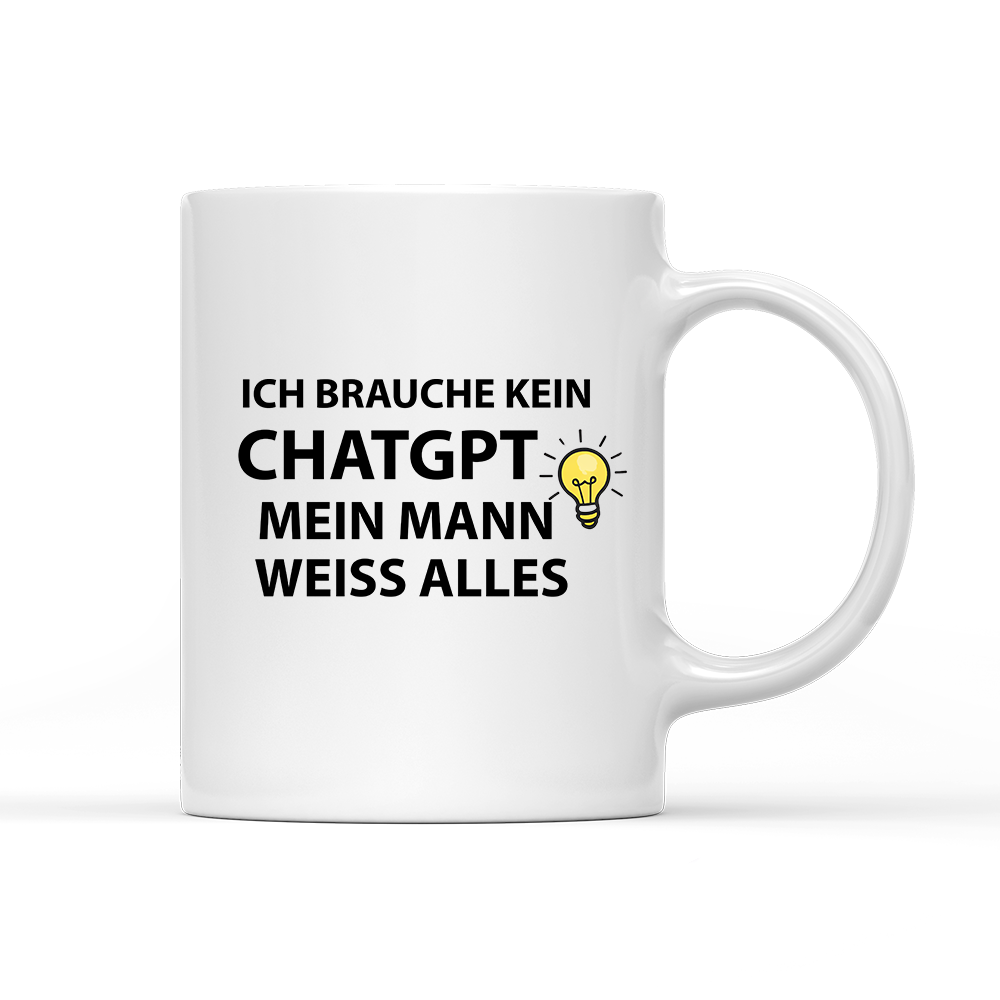 Tasse Ich brauche kein ChatGPT mein Mann weiß alles