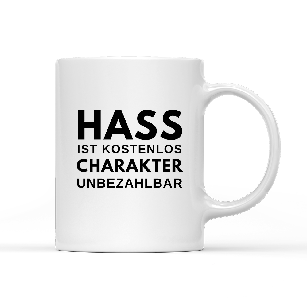 Tasse Hass ist kostenlos Charakter unbezahlbar
