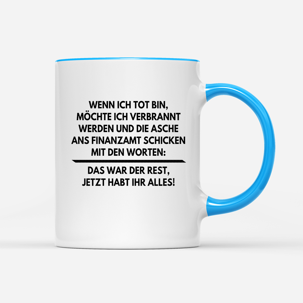 Tasse Wenn ich tot bin - Schwarzer - Kaffee