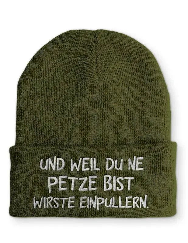 Und weil du ne Petze bist wirste einpullern Statement Beanie Mütze mit Spruch - tshirtladen - Mütze