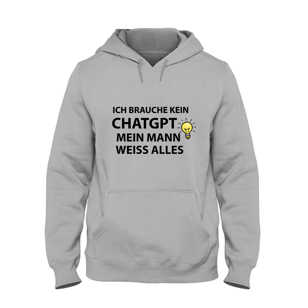 Hoodie Ich brauche kein ChatGPT mein Mann weiß alles