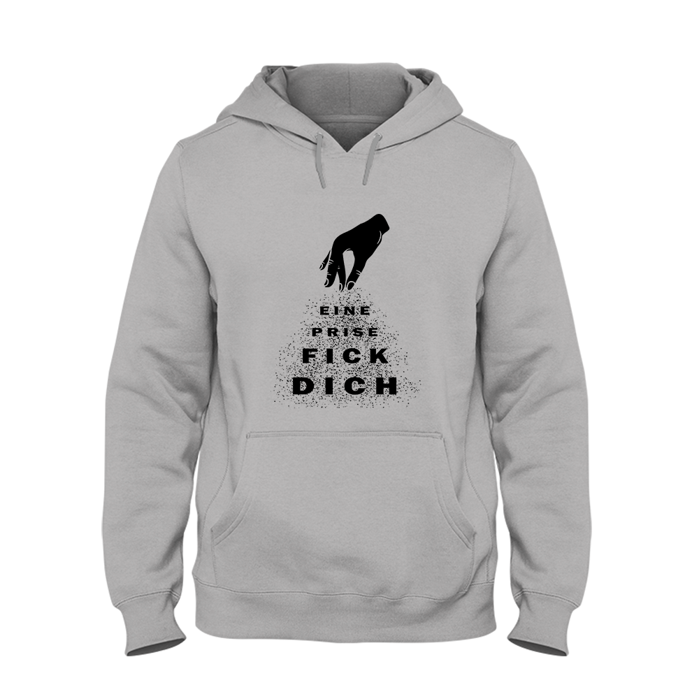 Hoodie Eine Prise fick dich