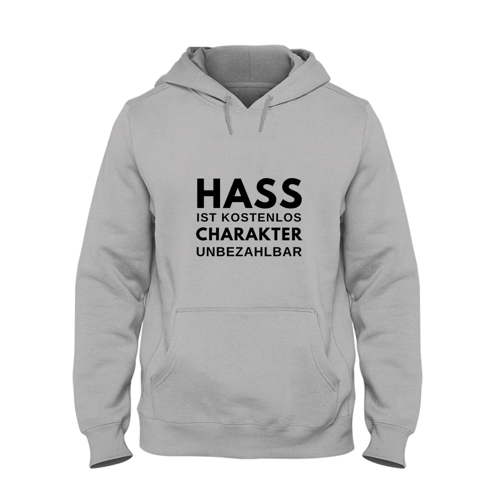 Hoodie Hass ist kostenlos Charakter unbezahlbar