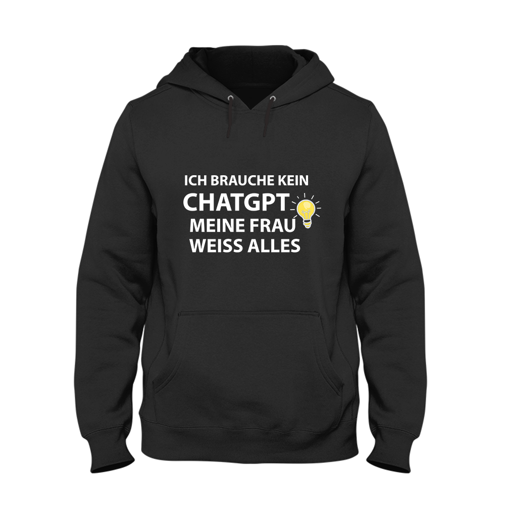 Hoodie Ich brauche kein ChatGPT meine Frau weiß alles