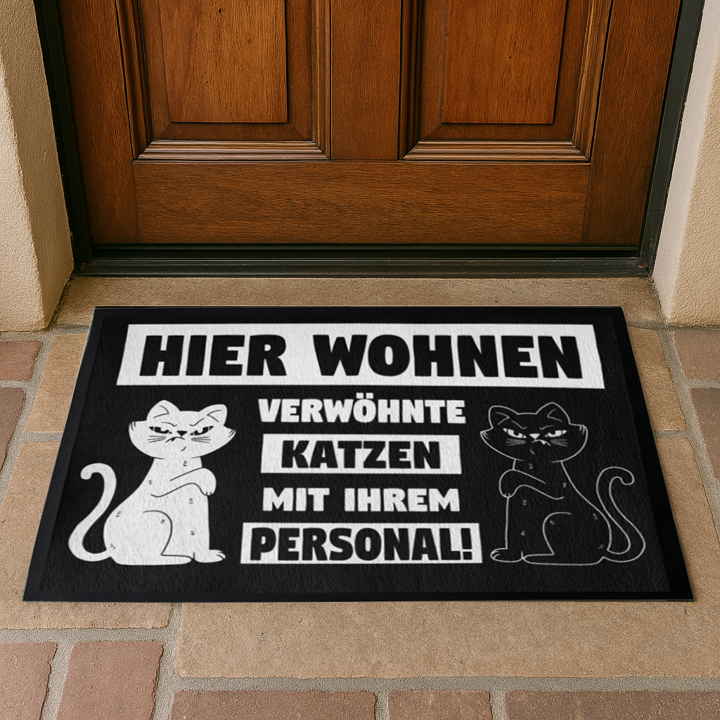 Hier wohnen verwöhnte Katzen mit Ihrem Personal Fußmatte FUSSMATTEN
