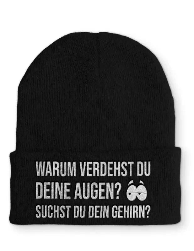 Warum verdrehst du deine Augen suchst du dein Gehirn? Statement Beanie Mütze mit Spruch - tshirtladen - Mütze