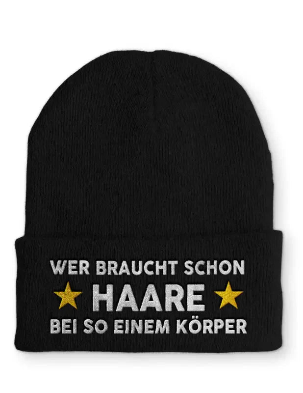 Wer braucht schon Haare bei so einem Körper Statement Beanie Mütze mit Spruch - tshirtladen - Mütze