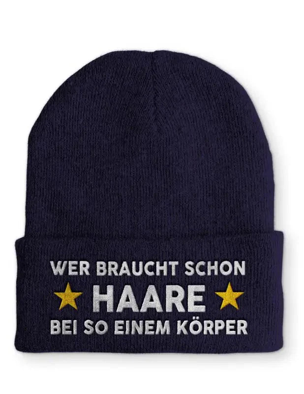 Wer braucht schon Haare bei so einem Körper Statement Beanie Mütze mit Spruch - tshirtladen - Mütze