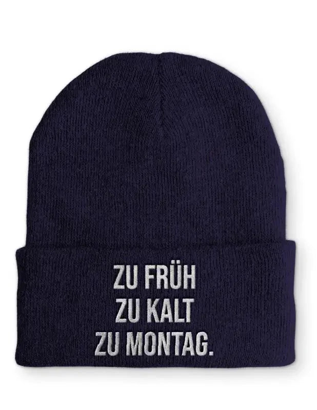 zu kalt zu früh zu Montag. Statement Beanie Mütze mit Spruch - tshirtladen - Mütze