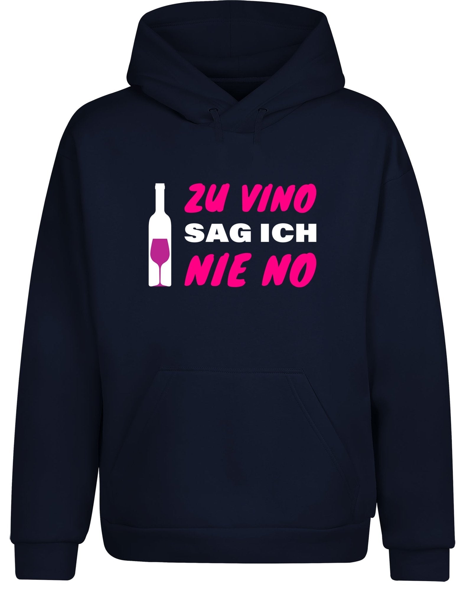 Zu Vino sag ich nie No Statement Hoodie Kapuzenpullover Unisex - tshirtladen - Hoodie