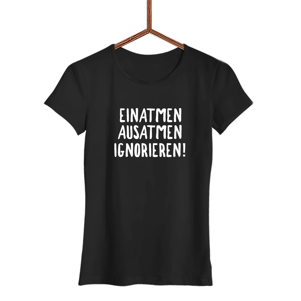 Damen T-Shirt einatmen ausatmen ignorieren - Schwarzer - Kaffee