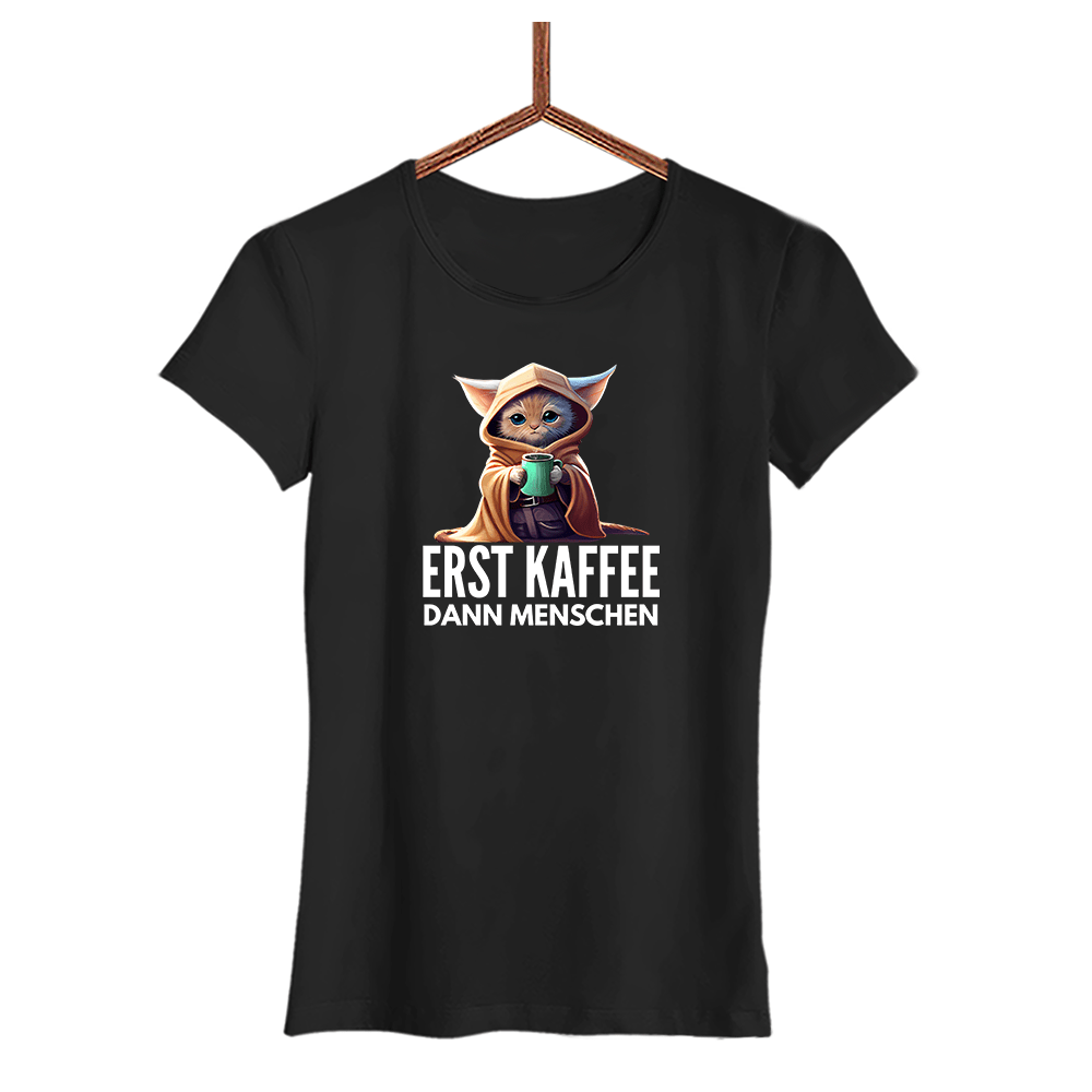 Damen T-Shirt Erst Kaffee dann Menschen - Schwarzer - Kaffee