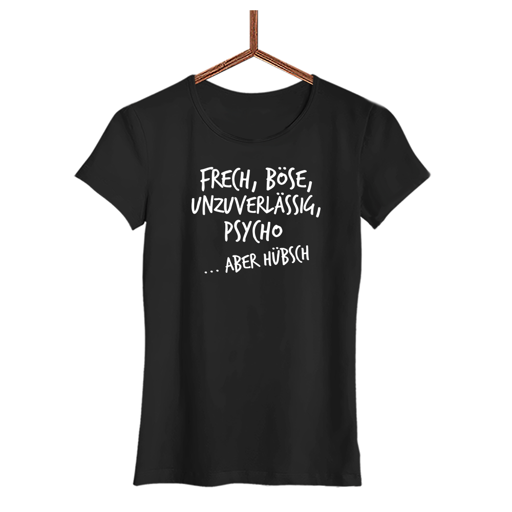 Damen T-Shirt Frech, böse, unzuverlässig, Psycho aber hübsch - Schwarzer - Kaffee